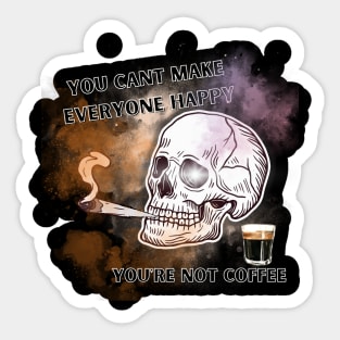 You Cant Make Everyone Happy Sticker